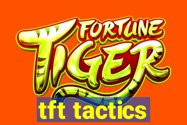 tft tactics